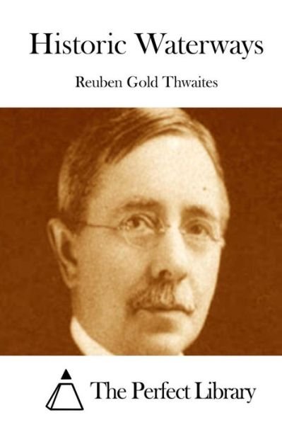 Cover for Reuben Gold Thwaites · Historic Waterways (Pocketbok) (2015)