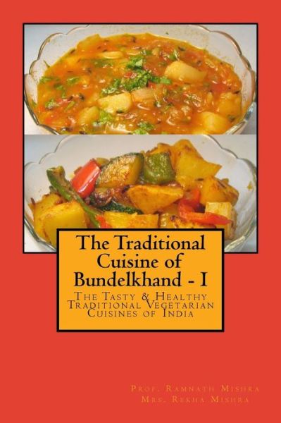 Cover for Ram Nath Mishra · The Traditional Cuisine of Bundelkhand - I (Paperback Book) (2015)