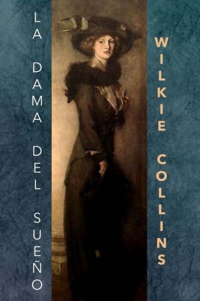 Cover for Au Wilkie Collins · La dama del sueno (Taschenbuch) (2015)