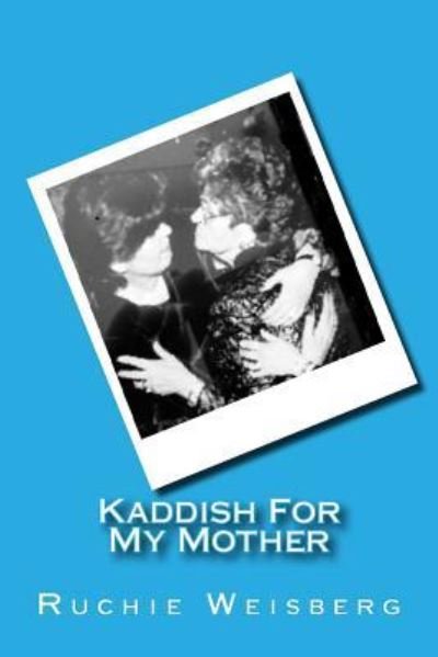Cover for Ruchie Weisberg · Kaddish For My Mother (Pocketbok) (2016)