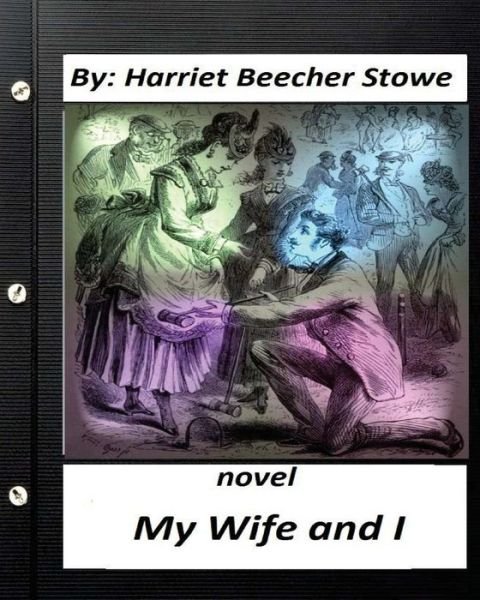 Cover for Professor Harriet Beecher Stowe · My Wife and I.NOVEL Harriet Beecher Stowe (World's Classics) (Paperback Bog) (2016)