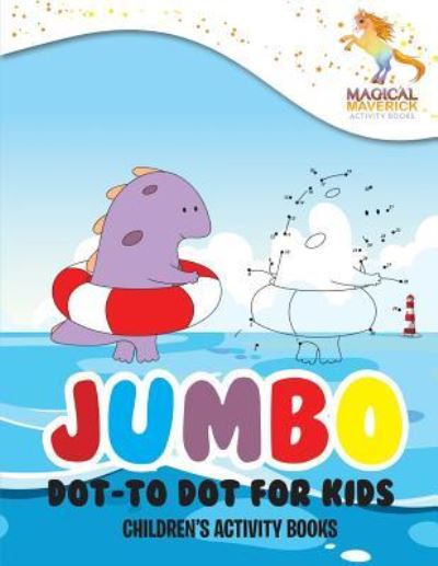 Cover for Magical Maverick · Jumbo Dot-to Dot for Kids (Paperback Book) (2016)