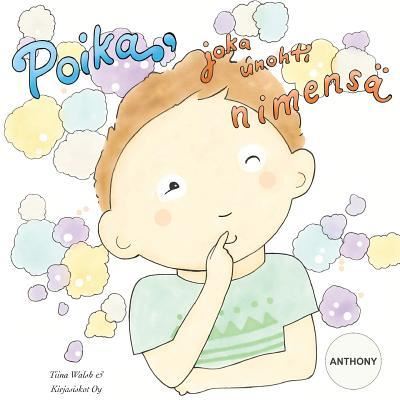 Cover for Tiina Walsh · Poika, joka unohti nimensa ANTHONY (Paperback Book) (2016)