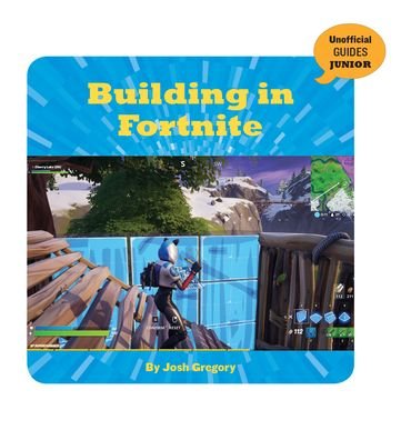 Cover for Josh Gregory · Building in Fortnite (Book) (2020)
