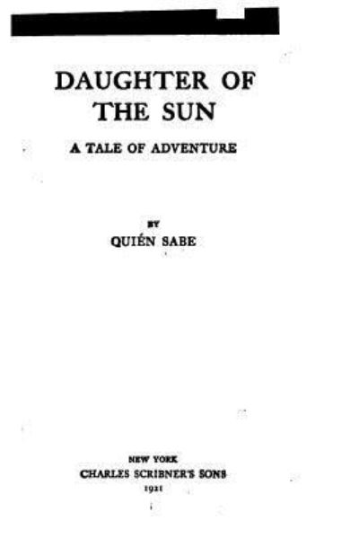 Cover for Quien Sabe · Daughter of the Sun, A Tale of Adventure (Paperback Book) (2016)