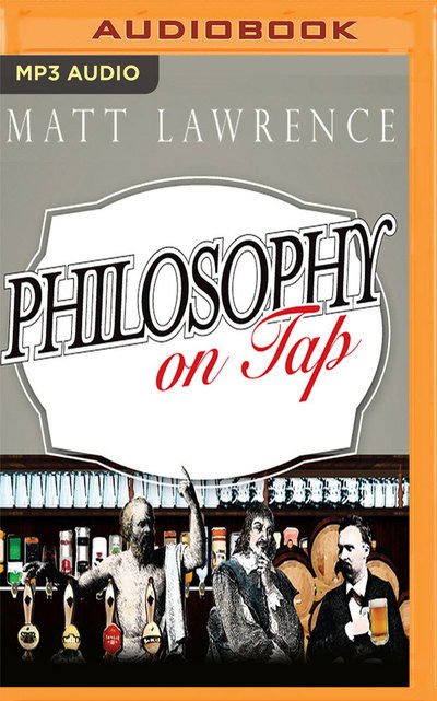 Philosophy on Tap - David John - Muzyka - AUDIBLE STUDIOS ON BRILLIANCE - 9781536643275 - 24 stycznia 2017