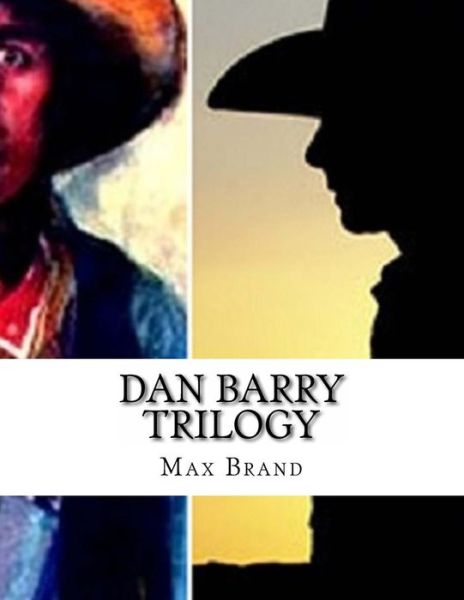 Cover for Max Brand · Dan Barry Trilogy (Paperback Book) (2016)