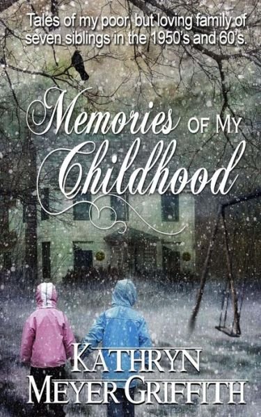 Cover for Kathryn Meyer Griffith · Memories of My Childhood (Paperback Bog) (2016)