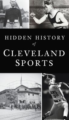 Cover for Marc Bona · Hidden History of Cleveland Sports (Hardcover Book) (2021)