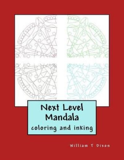 Cover for W T Dixon · Next Level Mandala (Paperback Book) (2017)
