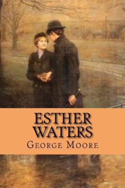 Cover for George Augustus Moore · Esther Waters (Paperback Book) (2017)