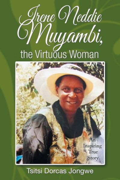 Cover for Tsitsi Dorcas Jongwe · Irene Neddie Muyambi, the Virtuous Woman (Paperback Book) (2018)