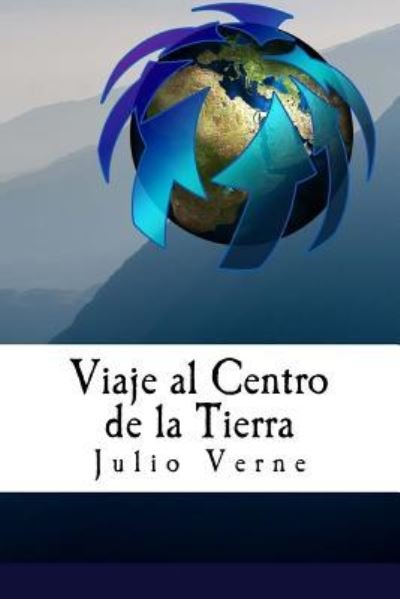 Cover for Julio Verne · Viaje al Centro de la Tierra (Spanish) Edition (Pocketbok) (2017)