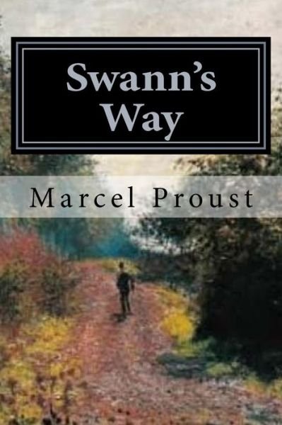 Swann's Way - Marcel Proust - Böcker - Createspace Independent Publishing Platf - 9781548578275 - 4 juli 2017