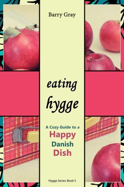 Cover for Barry Gray · Eating Hygge (Paperback Book) (2017)