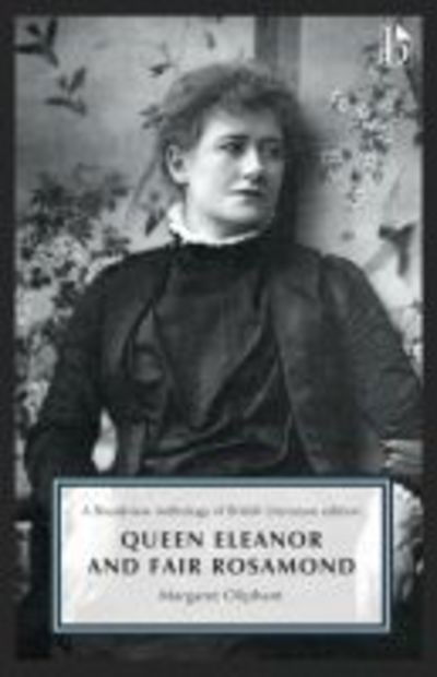 Cover for Margaret Oliphant · Queen Eleanor and Fair Rosamond: A Broadview Anthology of British Literature Edition - A Broadview Anthology of British Literature Edition (Paperback Book) (2018)