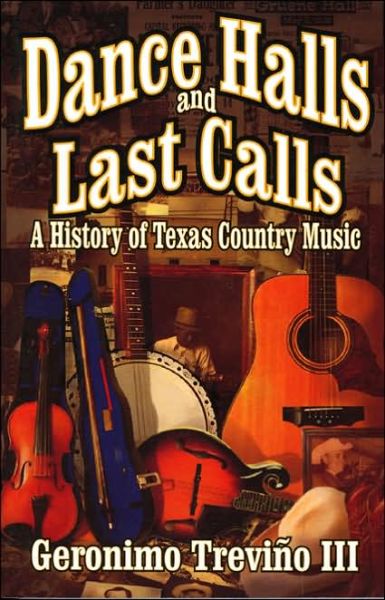 Cover for Trevino, Geronimo, III · Dance Halls and Last Calls: A History of Texas Country Music (Paperback Bog) (2002)