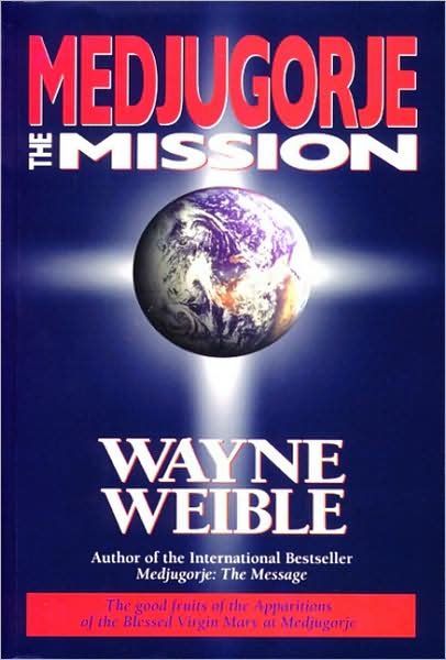Cover for Wayne Weible · Medjugorje The Mission (Paperback Book) [First edition] (1994)