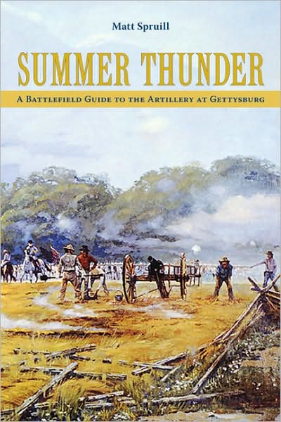 Cover for Matt Spruill · Summer Thunder: A Battlefield Guide to the Artillery at Gettysburg (Paperback Book) (2010)