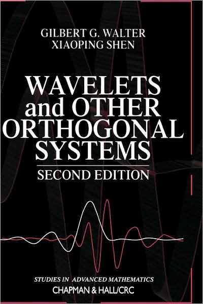 Cover for Gilbert G. Walter · Wavelets and Other Orthogonal Systems - Studies in Advanced Mathematics (Hardcover Book) (2000)
