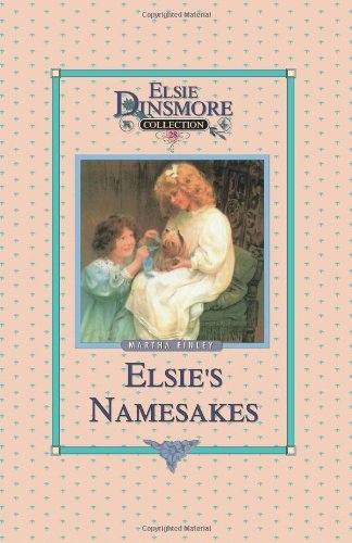 Cover for Martha Finley · Elsie's Namesakes: Martha Finley, Vol 28 of Paperback Collector's Edition. Elsie and Her Namesakes (Paperback Book) (2001)