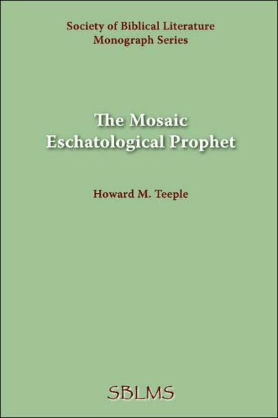 Cover for Howard M. Teeple · The Mosaic Eschatological Prophet (Paperback Book) (1957)