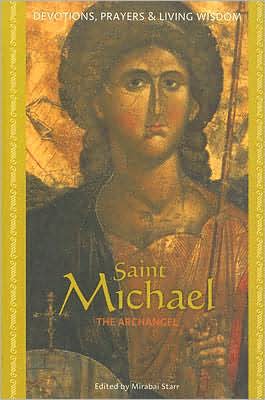 Cover for Mirabai Starr · Saint Michael: The Archangel - Devotions, Prayers &amp; Living Wisdom (Hardcover Book) (2007)