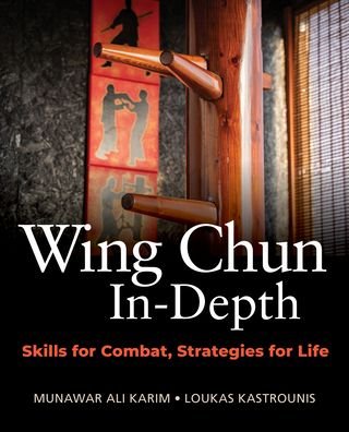 Cover for Munawar Ali Karim · Wing Chun In-Depth: Skills for Combat, Strategies for Life (Pocketbok) (2023)
