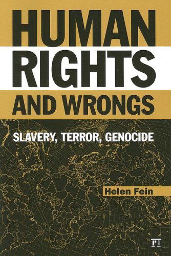 Human Rights and Wrongs: Slavery, Terror, Genocide - Helen Fein - Libros - Taylor & Francis Inc - 9781594513275 - 20 de julio de 2008