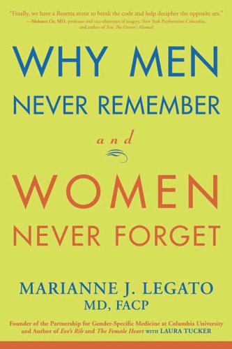 Why Men Never Remember And Women Never Forget - Marianne J. Legato - Books - Rodale Press - 9781594865275 - September 5, 2006