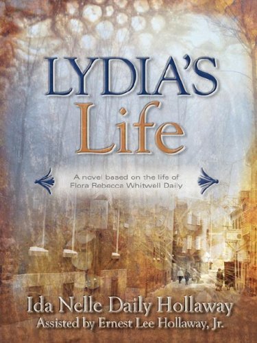 Lydia's Life - Ida   Nelle Daily Hollaway - Kirjat - Xulon Press - 9781597819275 - tiistai 7. maaliskuuta 2006