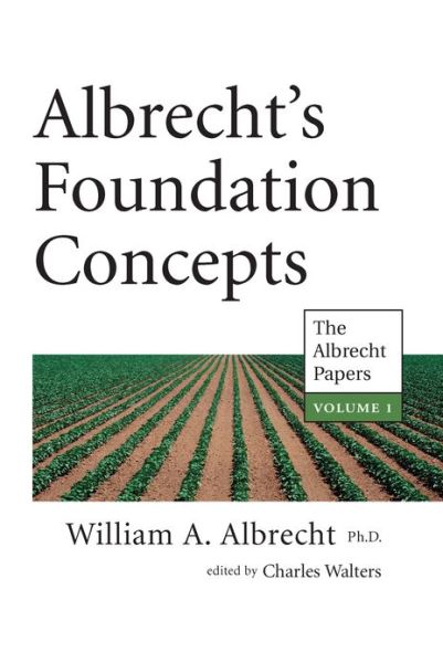 Cover for William A. Albrecht · Albrecht's Foundation Concepts: The Albrecht Papers (Paperback Book) (1975)