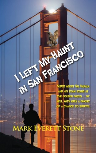 Cover for Mark Everett Stone · I Left My Haunt in San Francisco (From the Files of the Bsi) (Taschenbuch) (2013)