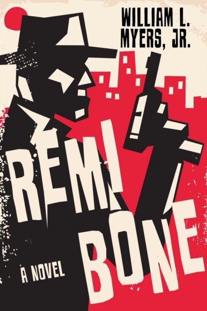 Cover for Jr, William L. Myers, · Remi Bone (Paperback Book) (2024)