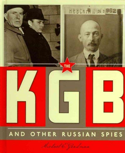 The Kgb and Other Russian Spies (Spies Around the World) - Michael E. Goodman - Books - Creative Education - 9781608182275 - August 1, 2012