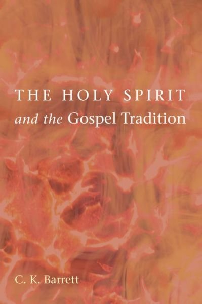 Cover for C. K. Barrett · The Holy Spirit and the Gospel Tradition (Paperback Book) (2011)