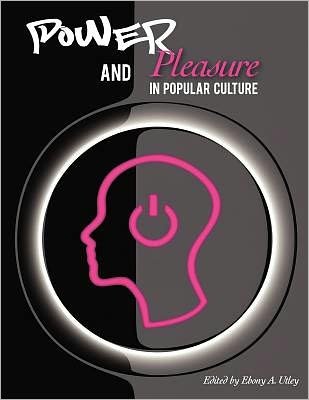 Cover for Ebony a Utley · Power and Pleasure in Popular Culture (Paperback Bog) (2011)