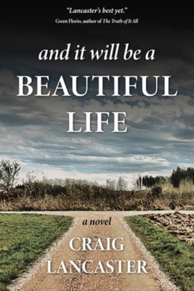 Cover for Craig Lancaster · And It Will Be a Beautiful Life (Paperback Book) (2023)