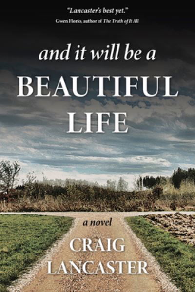 Cover for Craig Lancaster · And It Will Be a Beautiful Life (Pocketbok) (2023)