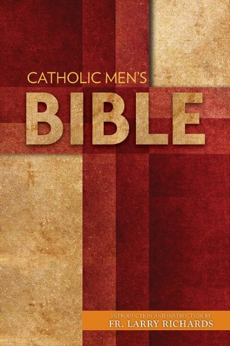 Cover for Fr Larry Richards · The Catholic Men's Bible Nabre: Introduction and Instruction by Fr. Larry Richards (Paperback Book) (2014)