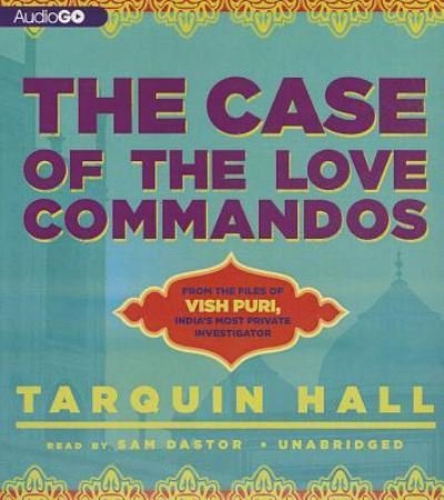 Cover for Tarquin Hall · The Case of the Love Commandos (CD) (2013)