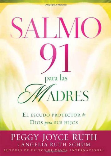 Cover for Peggy Joyce Ruth · Salmo 91 Para Las Madres: El Escudo Protector De Dios Para Sus Hijos (Paperback Book) [Spanish edition] (2013)
