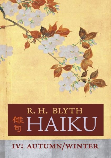 Cover for R H Blyth · Haiku (Volume IV): Autumn / Winter (Paperback Book) (2021)