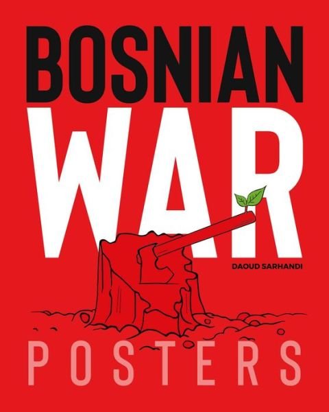 Cover for Daoud Sarhandi · Bosnian War Posters (Paperback Book) (2022)