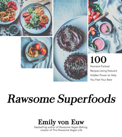 Cover for Emily Von Euw · Rawsome Superfoods: 100 Nutrient-Packed Recipes Using Nature's Hidden Power to Help You Feel Your Best (Paperback Book) (2019)