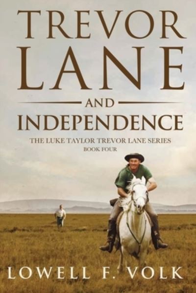 Cover for Lowell F Volk · Trevor Lane and Independence - The Luke Taylor Trevor Lane (Paperback Book) (2020)