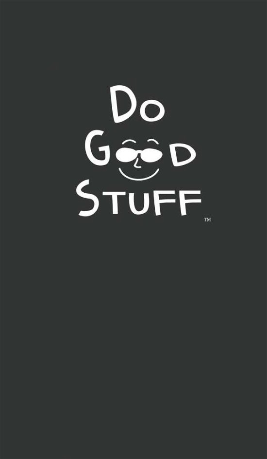 Cover for Joel Comm · Do Good Stuff: Journal (Black Cover) (Hardcover Book) (2016)
