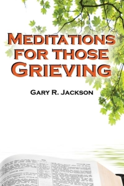 Cover for Gary R. Jackson · Meditations for Those Grieving (Book) (2022)