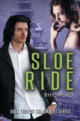 Cover for Rhys Ford · Sloe Ride Volume 4 - Sinners Series (Pocketbok) [New edition] (2015)