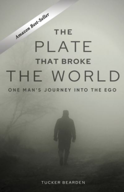 The Plate That Broke the World - Tucker Bearden - Books - BEYOND PUBLISHING - 9781637920275 - March 31, 2021